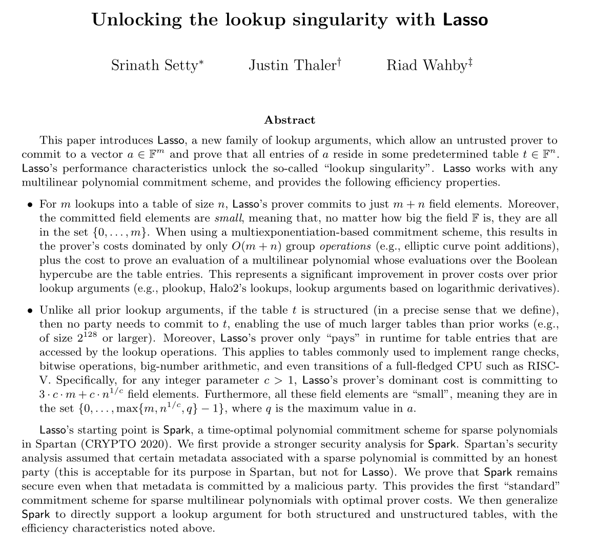 Introducing Lasso, a new lookup argument that unlocks 'lookup singularity' by building on Spartan's sparse polynomial commitment ('Spark'). Appearing on eprint shortly! Joint work with @SuccinctJT and Riad Wahby.