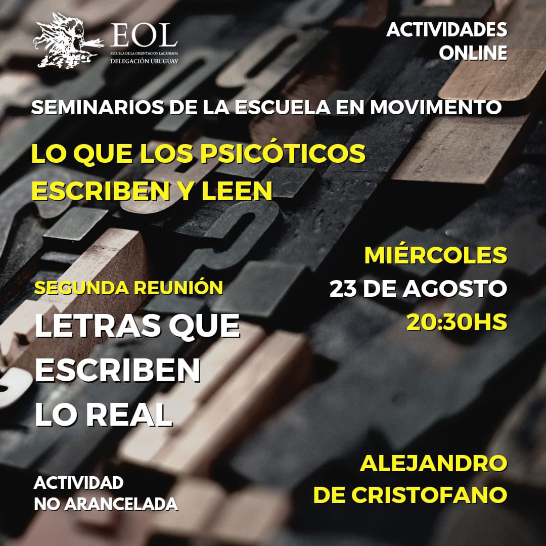 eoluruguay's tweet photo. 🔔 Seminarios de la Escuela en movimiento.

💬 Letras que escriben lo Real del seminario “Lo que los psicóticos leen y escriben” a cargo de Alejandro De Cristofano.

🛜 Modalidad Online con inscripción previa hasta las 17:00 hs del día de la actividad en https://t.co/PQ9toDfckt https://t.co/jictqJg8we