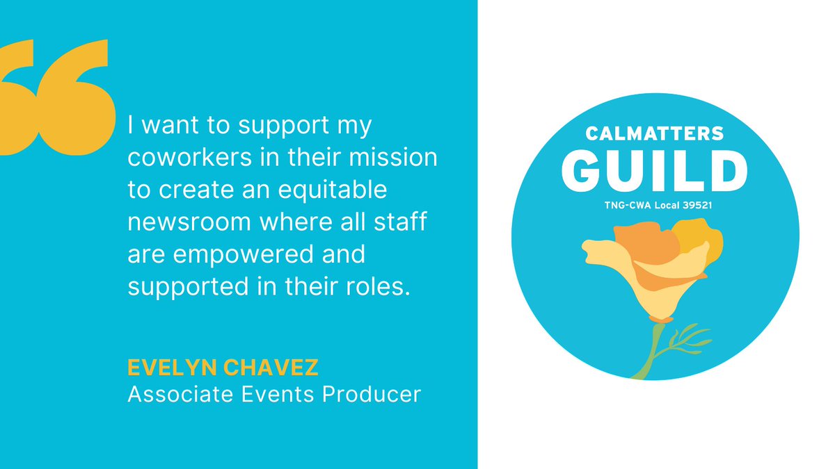 Why is CalMatters staff unionizing? 'I want to support my coworkers in their mission to create an equitable newsroom where all staff are empowered and supported in their roles.' - Evelyn Chavez, associate events producer
