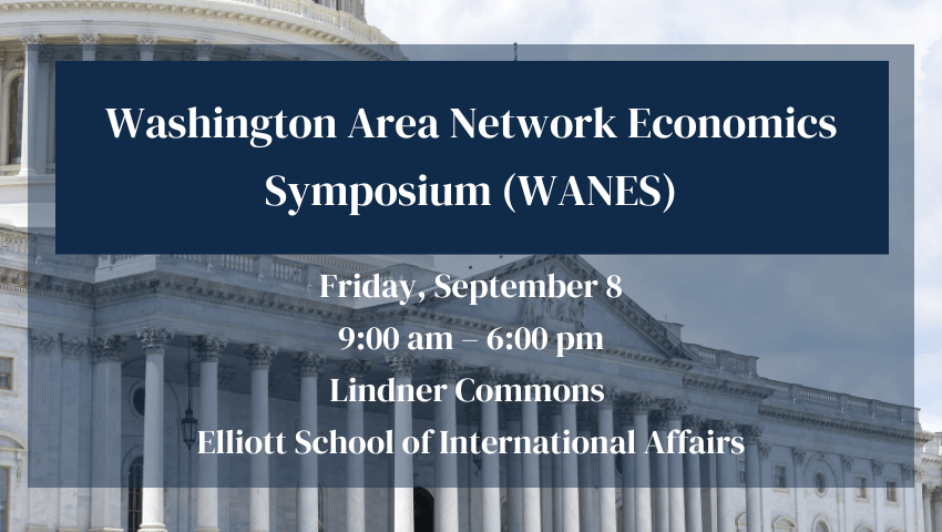 We are pleased to invite you to the Inaugural Washington Area Network Economics Symposium (WANES) on Friday, September 8th! WANES highlights academic work from researchers at leading economics institutions in network economics in the DC area. RSVP: bit.ly/3OxsVcY