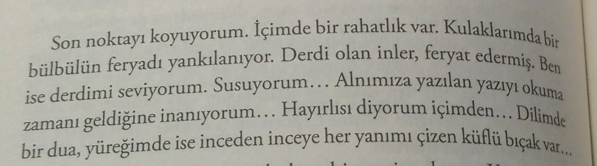 Derdi olan inler, feryat edermiş. Ben ise derdimi seviyorum. Susuyorum...