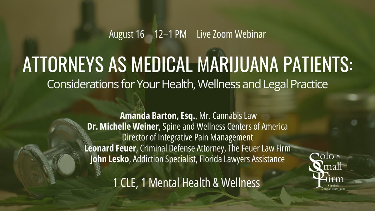 FLSoloSmallFirm's tweet photo. 8/16 12–1 PM MEDICAL MARIJUANA CLE:  Could attorneys’ medical marijuana use compromise their licensures or legal practices? Our experienced panelists will discuss the considerations of legally recommended medical marijuana use for lawyers. Register now at https://t.co/b8zVMwmSq1. https://t.co/wXOgXrqlGD