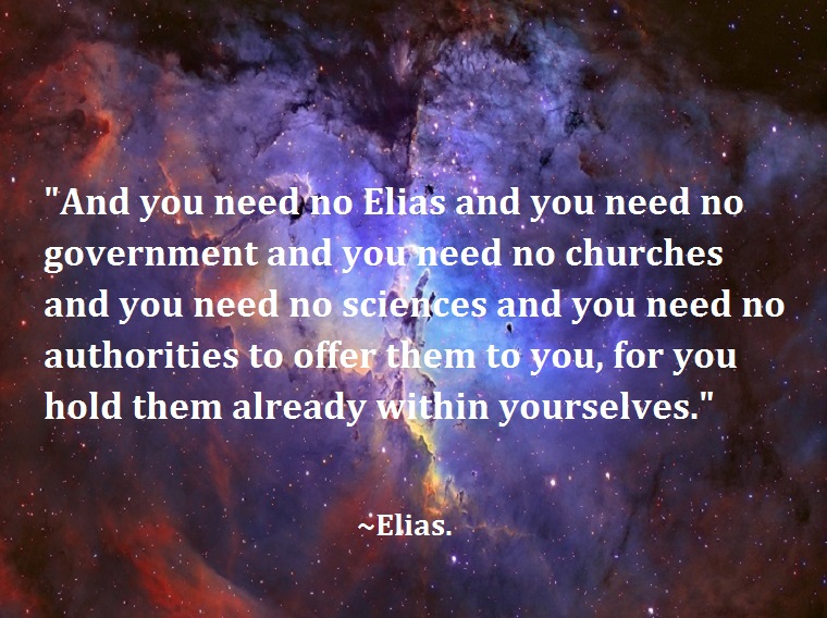 EnergyEntity's tweet photo. Elias' - a non-physical energy personality -  Trust of Self teachings.
#EnergyEntity  

"And I shall be repeating this “trust of self” ten-thousand—and—one times, until the point that you each are accepting of the reality of the acceptance of self and trust of self and the discontinuation of looking to authorities and outside of self for your truths, for they are within you!"