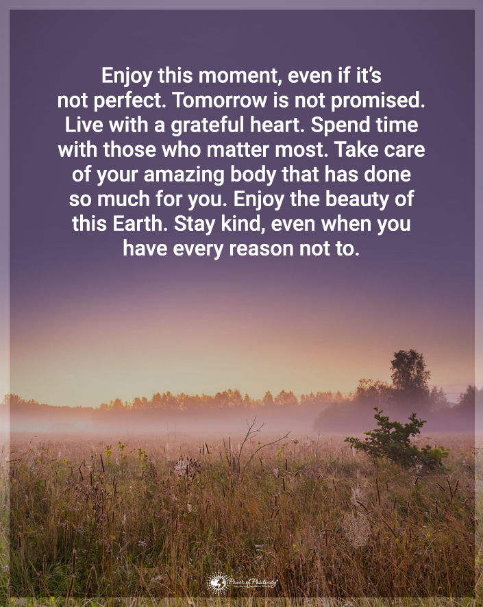 “Enjoy this moment…”