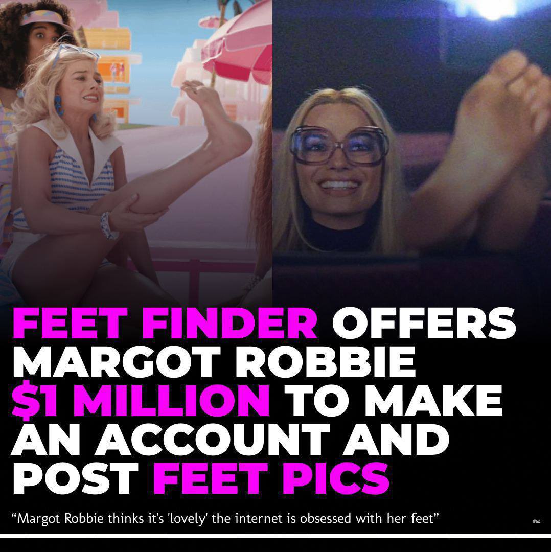 $1 Million for Margot to post on FeetFinder.com?? 😭