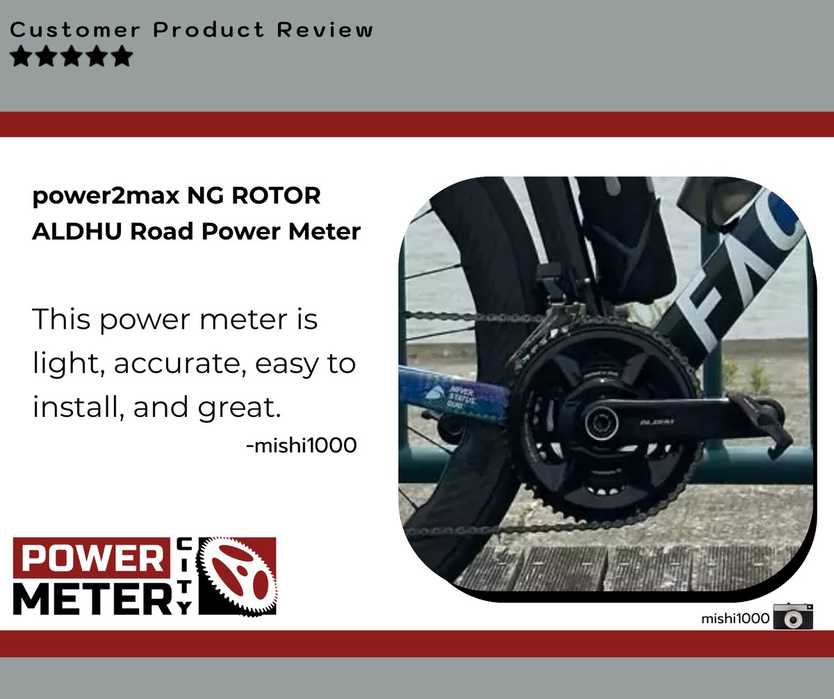 ⭐ ⭐ ⭐ ⭐ ⭐ ⭐
Customer Review

🚴Product:  power2max NG ROTOR ALDHU Road Power Meter
📸 Image:  mishi1000

🙏Thanks Mishi!

"This power meter is light, accurate, easy to install, and great."
