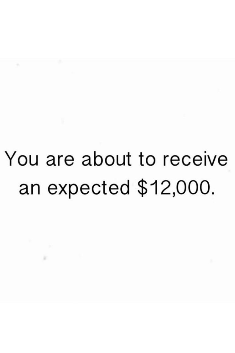 this is coming to you now, so claim it, receive it, and enjoy it 

what would you do with an extra $12,000