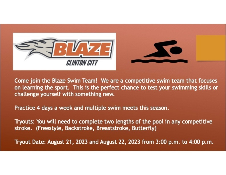 Blaze Swim Team  tryouts are August 21st and 22nd from 3-4 p.m. Grades 4-6.