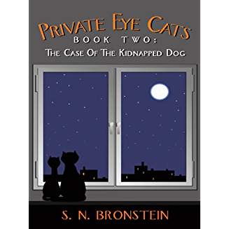 FELINES ARE 'ON THE JOB' Two sister cats speak 'cat' but unknown to anyone, speak English as well. They become private detectives and solve all of their neighborhood crimes. Kids 9-12 will love the books the cats wrote about their cases. CLICK: snbronsteinauthor.com