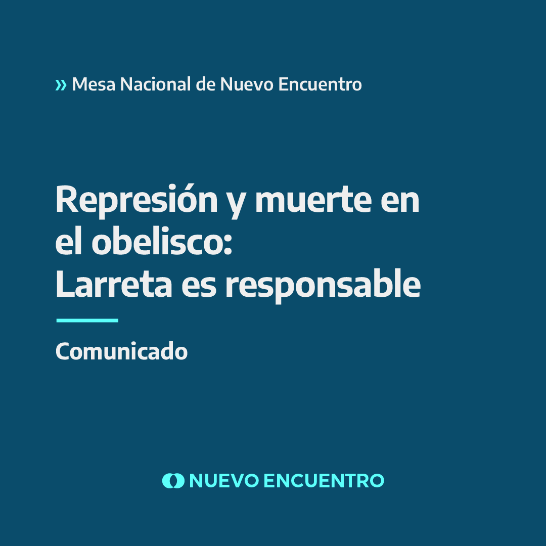 AntolinMagallan's tweet photo. 🔴 #URGENTE | #Comunicado de la Mesa Nacional de @NuevoEncuentro_

"REPRESIÓN Y MUERTE EN EL OBELISCO: LARRETA ES RESPONSABLE". https://t.co/yDThLBzSXR