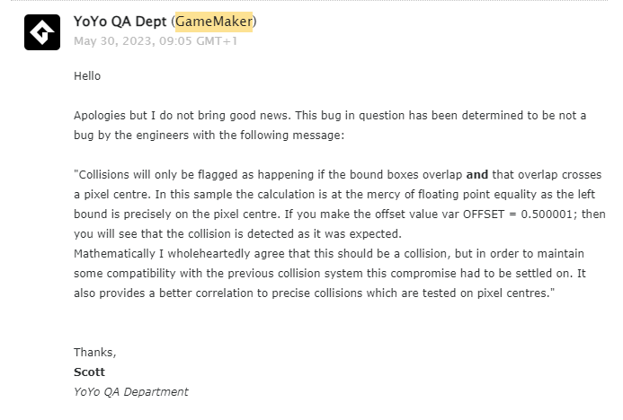 badwronggames's tweet image. This is so laughable.

It isn't a "legacy feature" it is a "bug".  Other engines actually drop support in order to improve, but #GameMaker  just does their own thing I guess.

Simple use of generics/templates would also solve the issue and keep the legacy "bug" if needed.