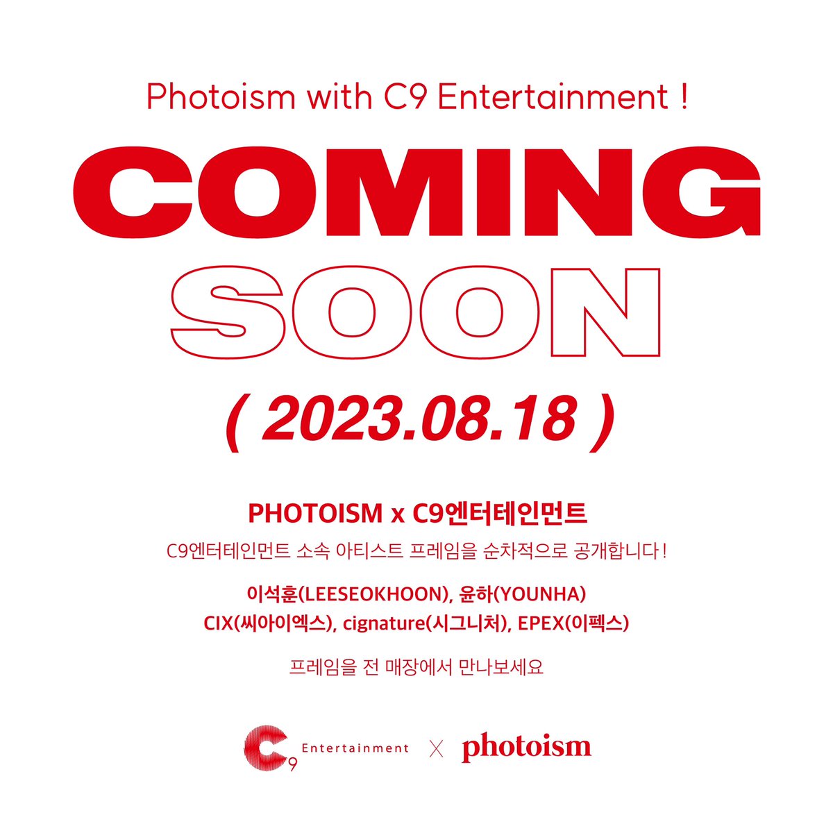 OfficialC9ent's tweet image. PHOTOISM with C9 Entertainment

2023.08.18
Coming Soon!

#이석훈 #LEESEOKHOON #윤하 #YOUNHA #CIX #씨아이엑스 #cignature #시그니처 #EPEX #이펙스 #PHOTOISM #포토이즘