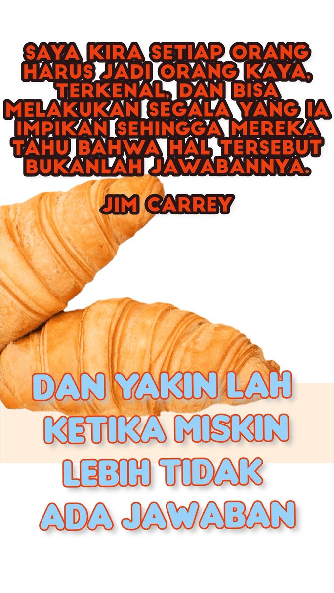Saya kira setiap orang harus jadi orang kaya, terkenal, dan bisa melakukan segala yang ia impikan sehingga mereka tahu bahwa hal tersebut bukanlah jawabannya. <a href="/ItIsJimCarrey/">Not Jim Carrey</a>