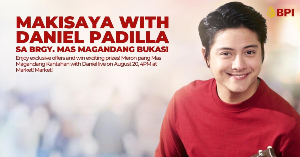 KATHNIELSpikers's tweet photo. Brgy. Mas Magandang Bukas event with BPI and Daniel Padilla on August 19 to 20, 2023, from 10AM to 7PM at Market! Market! 

Get exclusive offers and promos, plus a chance to win exciting raffle prizes including VIP seats sa mini-concert ni Daniel happening on August 20, 4PM. Just visit our booths to learn more. See you. 

#DanielPadillaxBPI 
#BrgyMasMagandangBukas 

https://t.co/WlcAyg696W