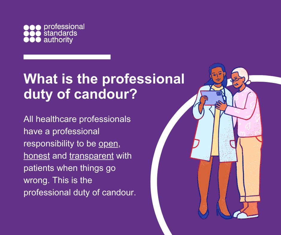 Telling patients openly and honestly that something has gone wrong with their care is an essential part of a healthcare professional’s practice. The obligation to do so is known as the professional duty of candour. Learn more: professionalstandards.org.uk/candour