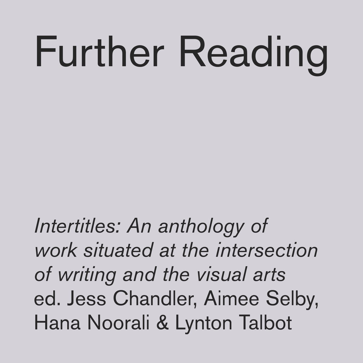 FreelandsF's tweet photo. This week's #FurtherReading is 'Intertitles: An anthology of work situated at the intersection of writing and the visual arts' ed. by Jess Chandler, Aimee Selby, Hana Noorali and Lynton Talbot and was chosen by Stuart Fallon. https://t.co/XDt1iChi8v