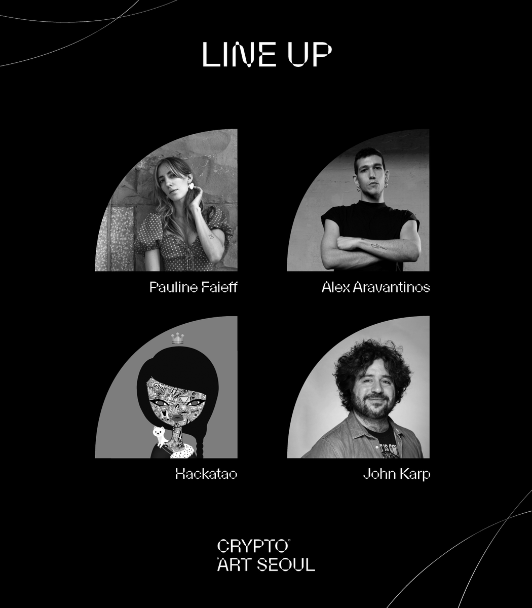 cryptoartseoul's tweet photo. ❗ CAS 2023 LINE UP❗
💥 #Pauline_Faieff
💥 #Alex_Aravantinos
💥 #Hackatao
💥 #John_Karp
✔ CHECK OUT MORE INFO ▶️ https://t.co/qcqwGFfFNj
❗ LINE UP is continually updated.
#CAS #CAS2023
#CryptoArtSeoul #CryptoArtSeoul2023 https://t.co/c5acnuuFHY