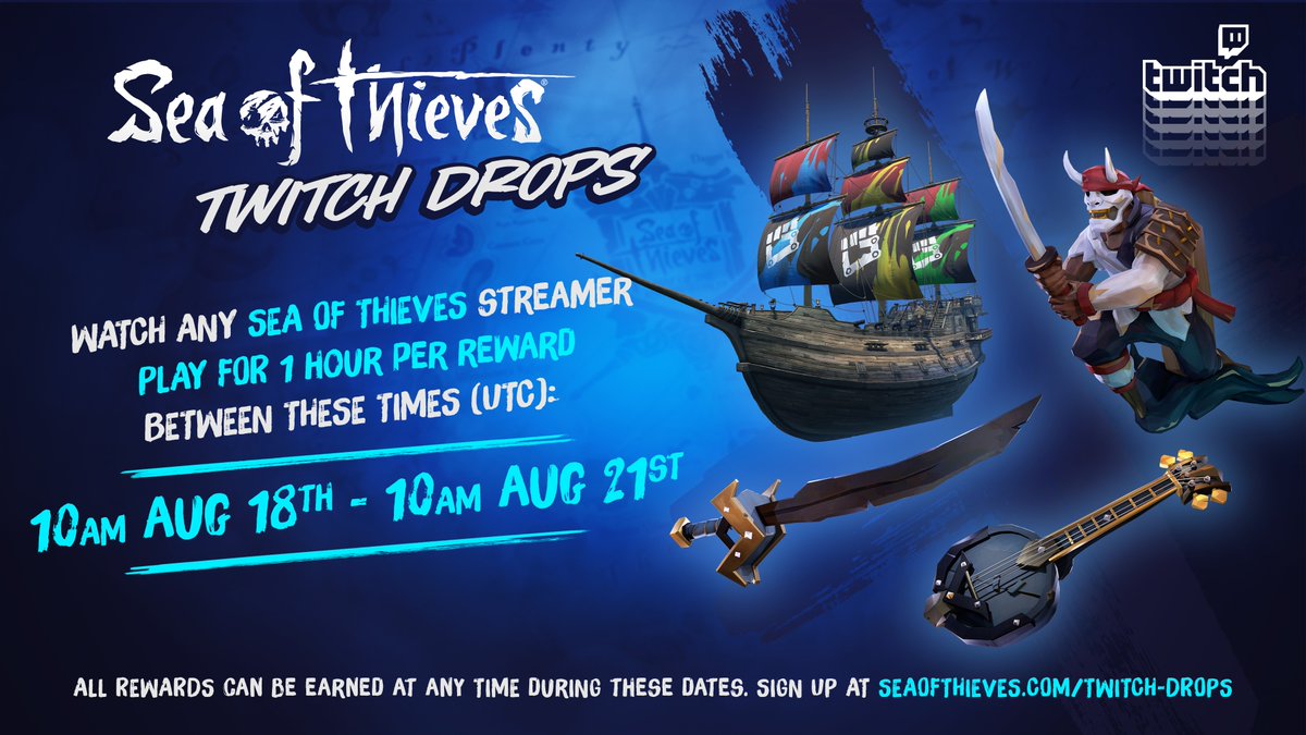 More Twitch Drops are on the horizon! Starting one week today, you can collect up to four accessories. To earn yours, tune in to any participating Sea of Thieves streamer for one hour per item between August 18th and 21st (10am UTC). 

🔗 Link accounts: aka.ms/Twitch_Drops