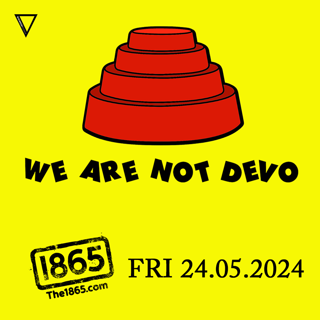 ❗NEW SHOW❗ We Are Not DEVO are hitting The 1865 stage on May 24th! The UK’s only DEVO tribute act will be performing choice cuts of gonzo mutato classics from throughout the career of Akron, OHIO’s finest sons! Tickets on sale NOW! 🎟️
