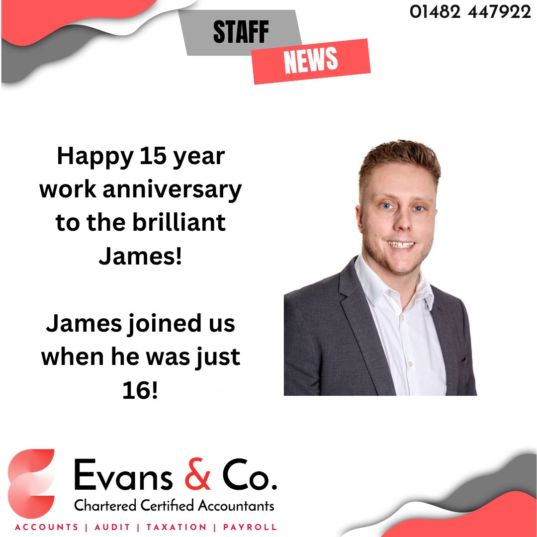Today marks 15 years since James Taylor ACCA joined the company as a 16 year old apprentice. In that time, he has worked unbelievably hard for us, our clients and our staff to ensure everyone connected with Evans & Co grows and improves together. Happy work anniversary James!
