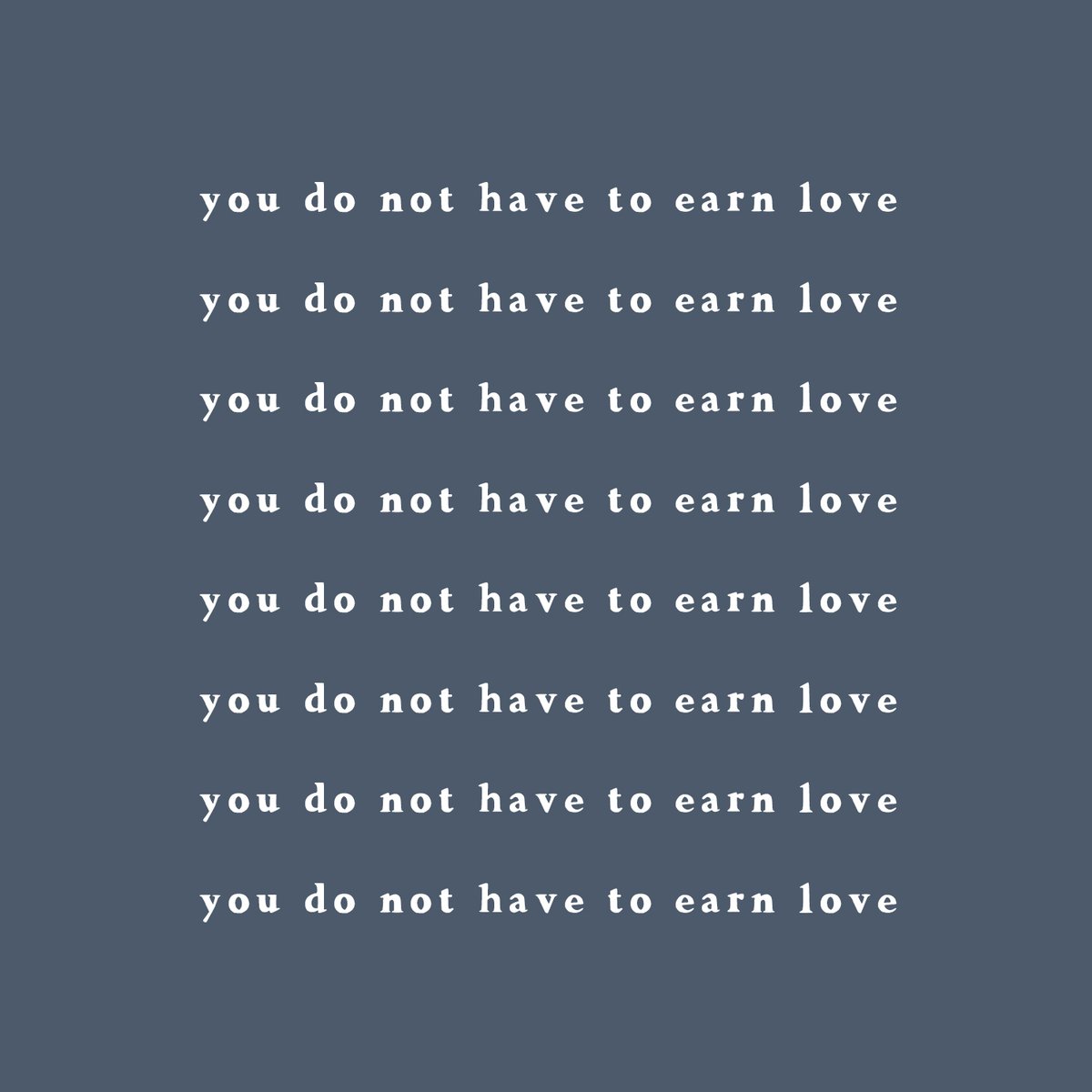 SharonSalzberg's tweet photo. You do not have to earn love.
You do not have to earn love.
You do not have to earn love.
You do not have to earn love.
You do not have to earn love.
You do not have to earn love. https://t.co/Dgt6vmpQAW