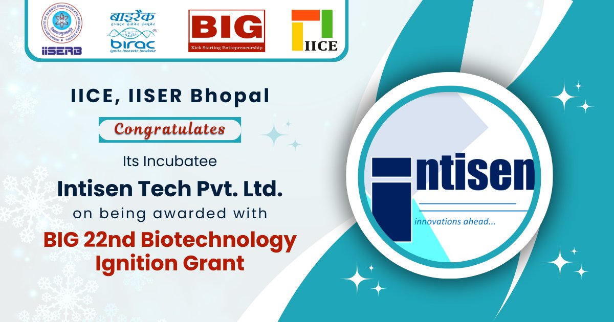 IICE, IISER Bhopal congratulates its incubatee, Intisen Technology Pvt. Ltd. on being awarded the BIRAC Biotechnology Ignition Grant (BIG) in the 22nd call in the category of medical devices.

<a href="/iiserbhopal/">IISER Bhopal</a> <a href="/IndiaDST/">DSTIndia</a> <a href="/startupindia/">Startup India</a>
#startups #Innovation #Entrepreneurship