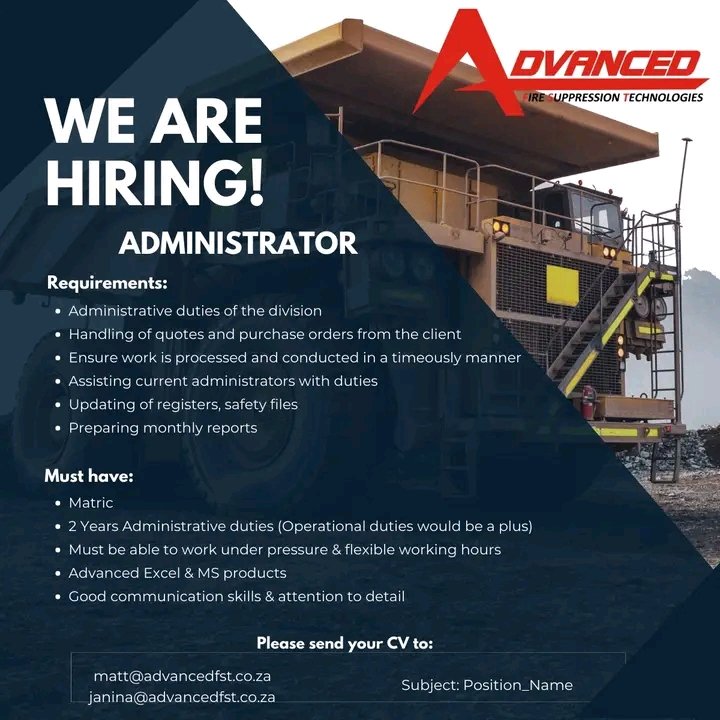 Administrator Send your CV to matt@advancedfst.co.za or janina@advancedfst.co.za Write the name of the position on the subject line