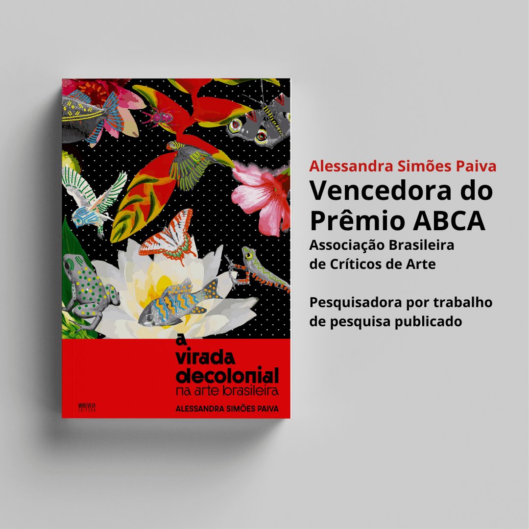 MirevejaEditora's tweet photo. Festa na Mireveja! Nossa autora Alessandra Simões Paiva é uma das ganhadoras do Prêmio ABCA 2023! Pesquisadora e professora da Universidade Federal do Sul da Bahia, é dela o livro “A virada decolonial na arte brasileira” 👏👏👏 https://t.co/jTdFfObson