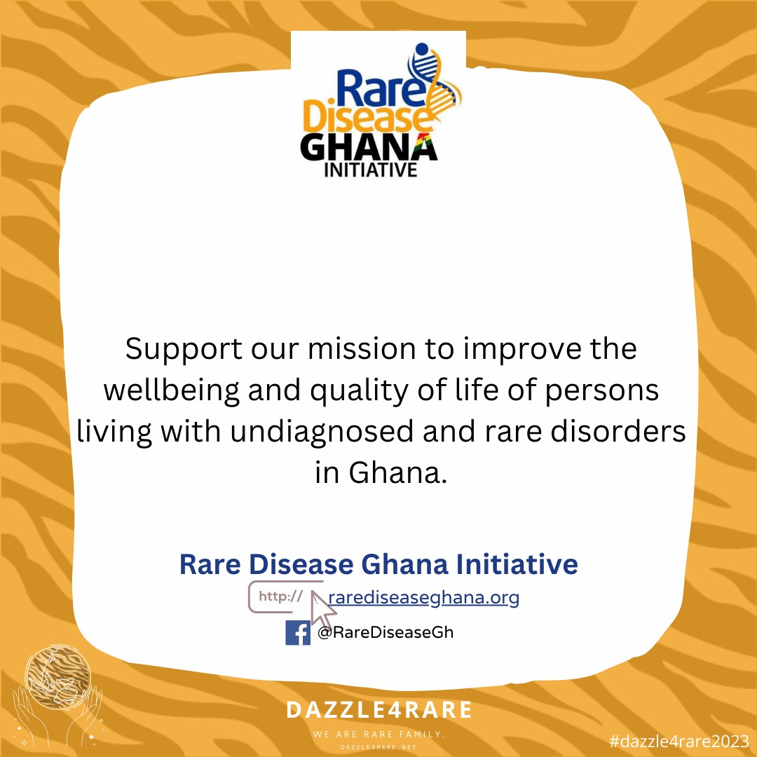 Our Vision as an Organization is to be the Leading organization for Health professionals, Patients, caregivers and researchers; serving as the voice and coordinating care for undiagnosed, genetic and rare diseases in Ghana
#Dazzle4rare
#RareDiseases