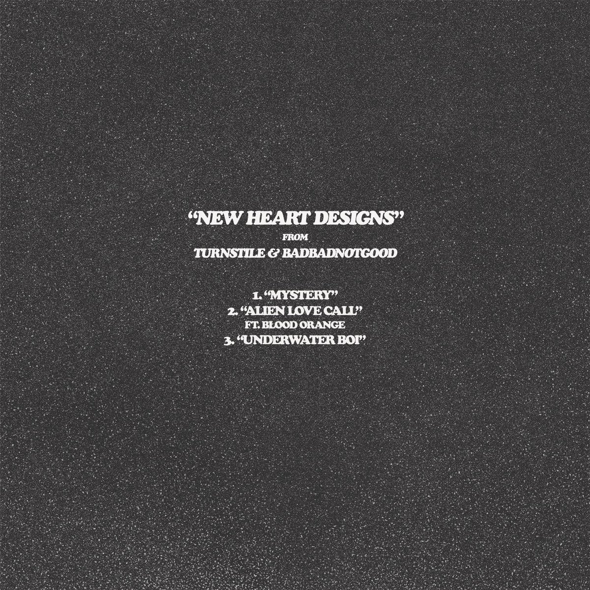 TURNSTILEHC's tweet photo. “NEW HEART DESIGNS” OUT NOW

Love, 
Turnstile &amp; @badbadnotgood https://t.co/aitH3skuwB