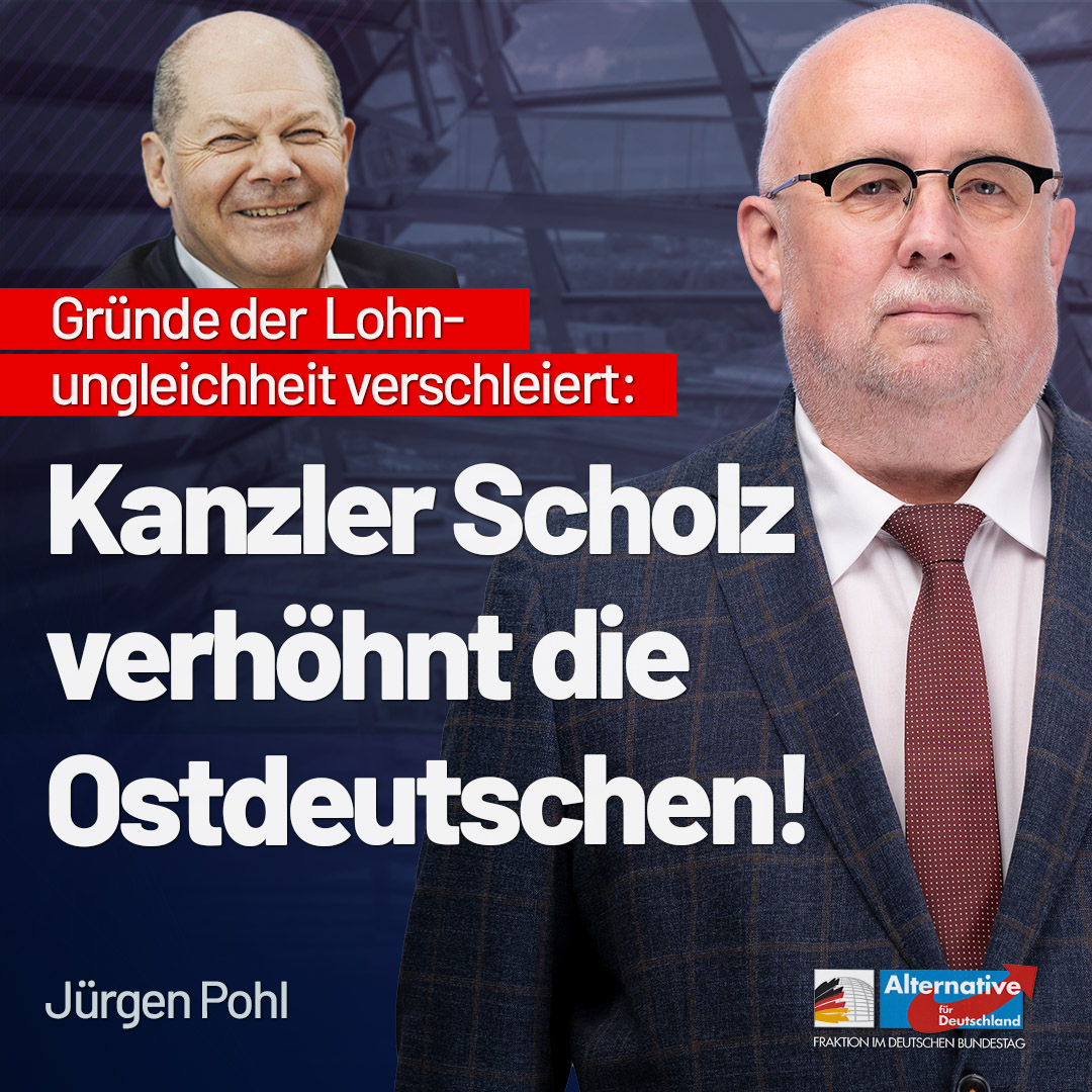 Scholz verschleiert, dass unter seiner Amtszeit die Lohnkluft zwischen Ost und West weiter gestiegen ist. 'Der #Kanzler verhöhnt die Ostdeutschen', so @Pohl_MdB. afdbundestag.de/juergen-pohl-k…