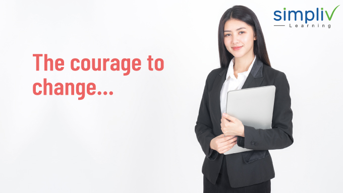 The courage to change… #SimplivLearning #successionplanning #changemanagement #careergrowth #onlinecourses