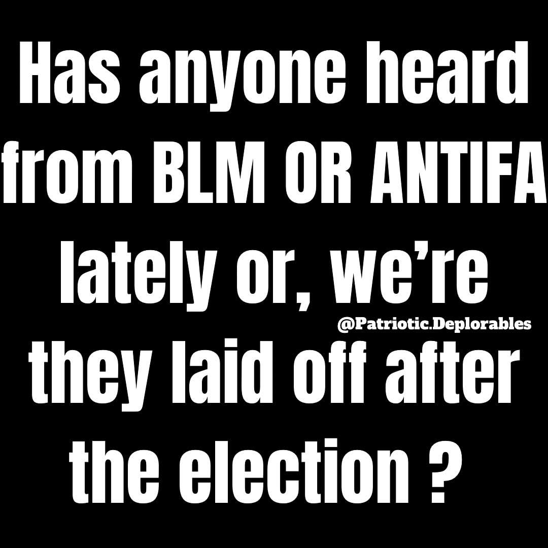 Where is Antifa and BLM ? How come they only show up for elections and Soros orders them ? #HIAW