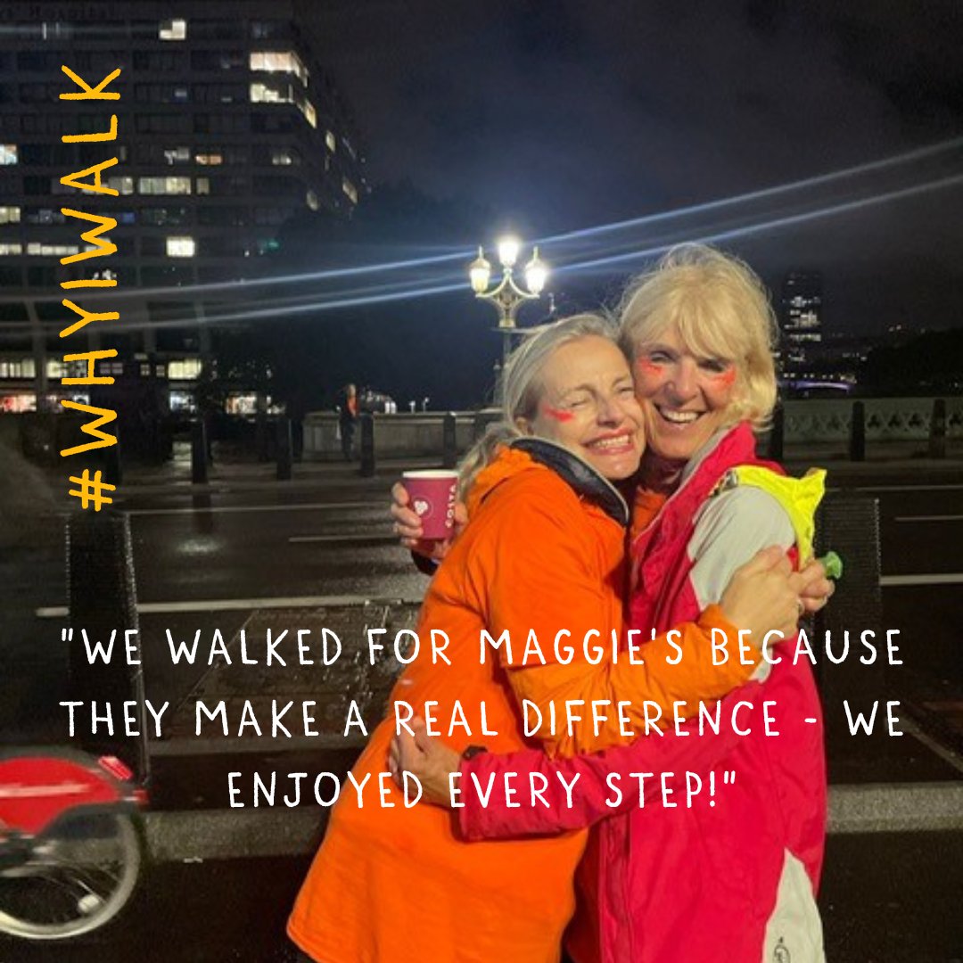 Join our walkers and experience a completely different London as you don your Maggie’s t-shirt and walk either 10 or 18 miles to raise funds to help us support people living with cancer. Our 2022 walkers have shared their own experiences of their night hike with us
#WhyIWalk