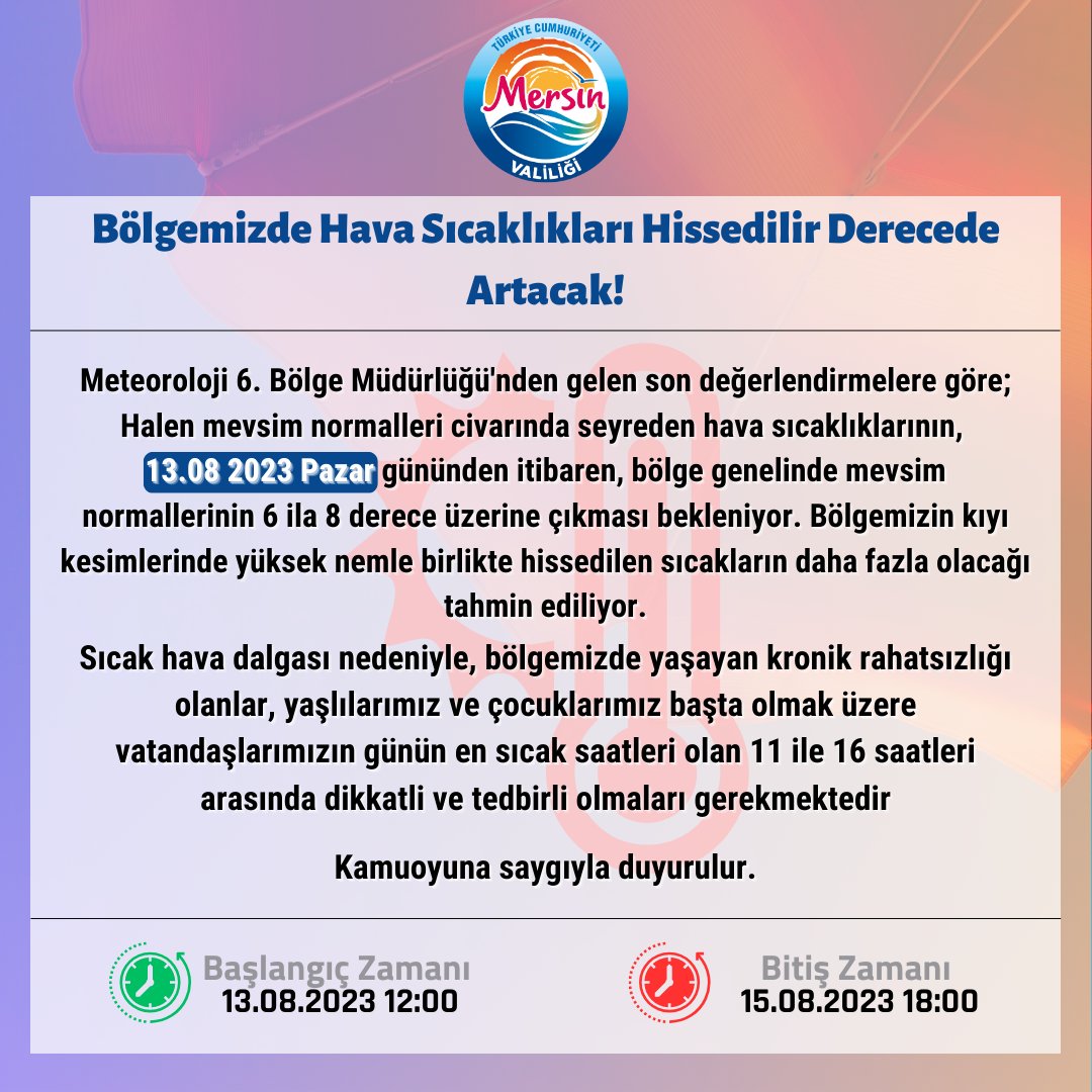 📢 Bölgemizde Hava Sıcaklıkları Hissedilir Derecede Artacak!🔥☀️

🗓️ 11.08.2023

🌡️35°C-43°C

Bölgemizde yaşayan vatandaşlarımızın günün en sıcak saatleri olan 11 ile 16 saatleri arasında dikkatli ve tedbirli olmaları gerekmektedir.