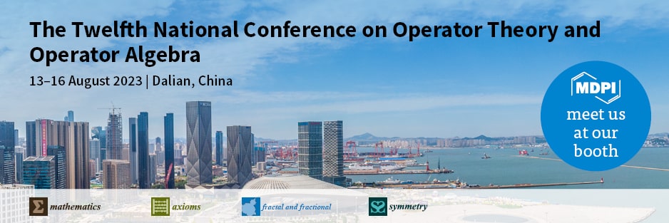 MathematicsMDPI's tweet image. Meet Us at the Twelfth National Conference on #Operator_Theory and #Operator_Algebra, 13–16 August 2023, Dalian, China buff.ly/449GJjI 

Our delegates look forward to meeting you in person and answering any questions that you may have.

@MDPIOpenAccess  @ComSciMath_Mdpi