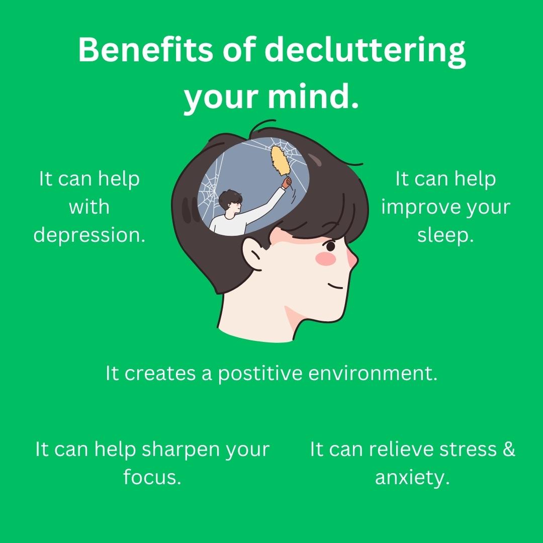 Here are some benefits of decluttering your mind.