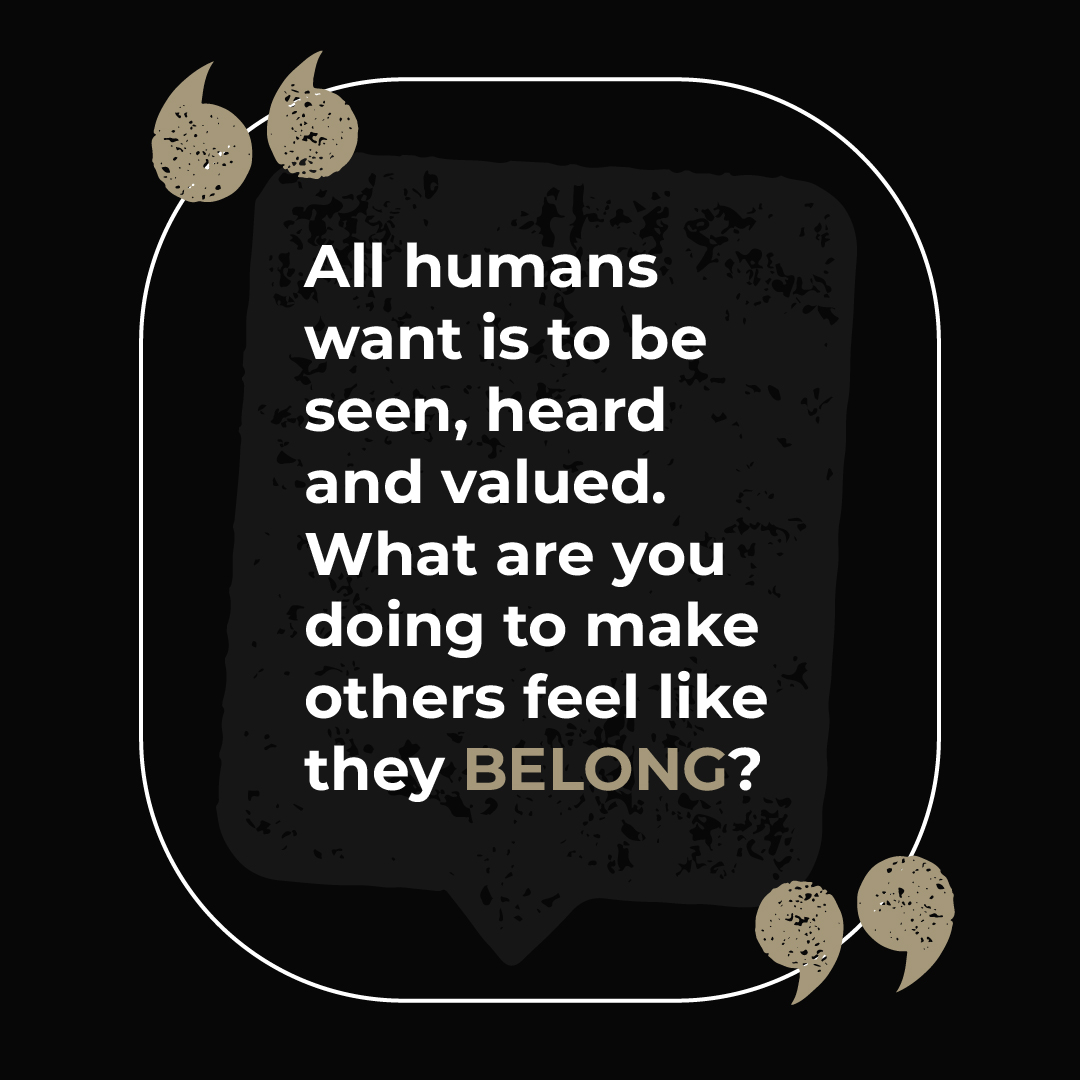 All humans want is to be seen, heard, and valued. What are you doing to make others feel like they belong? #Belonging #BeKind #BeHelpful #HumanFirst