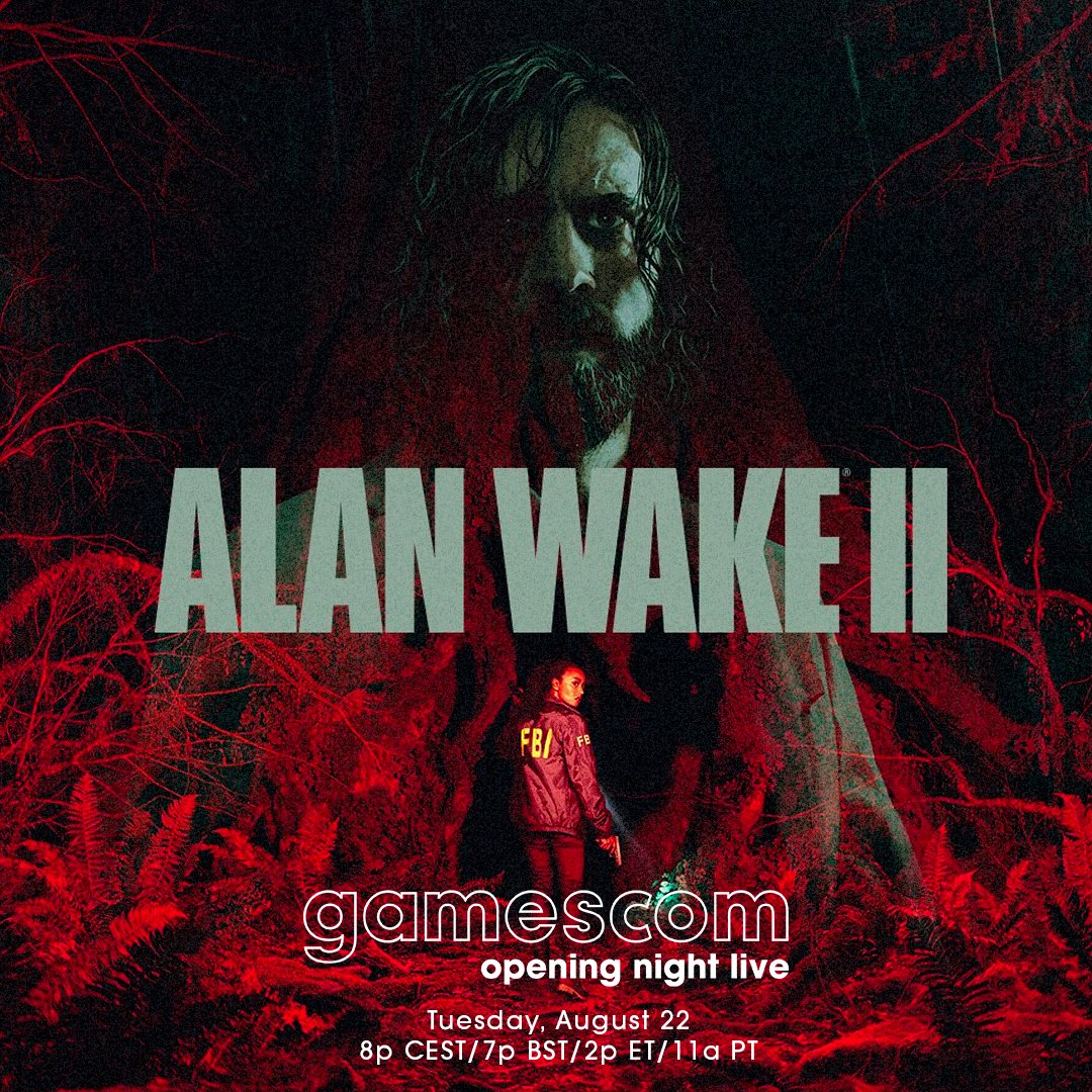 Alan Wake 2 at Gamescom Opening Night Live. Tuesday, August 22nd, at 8p CEST/7p BST/2p ET/11a PT.