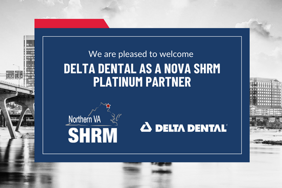 We are pleased to share that Delta Dental of Virginia is now a Platinum partner with NOVA SHRM!