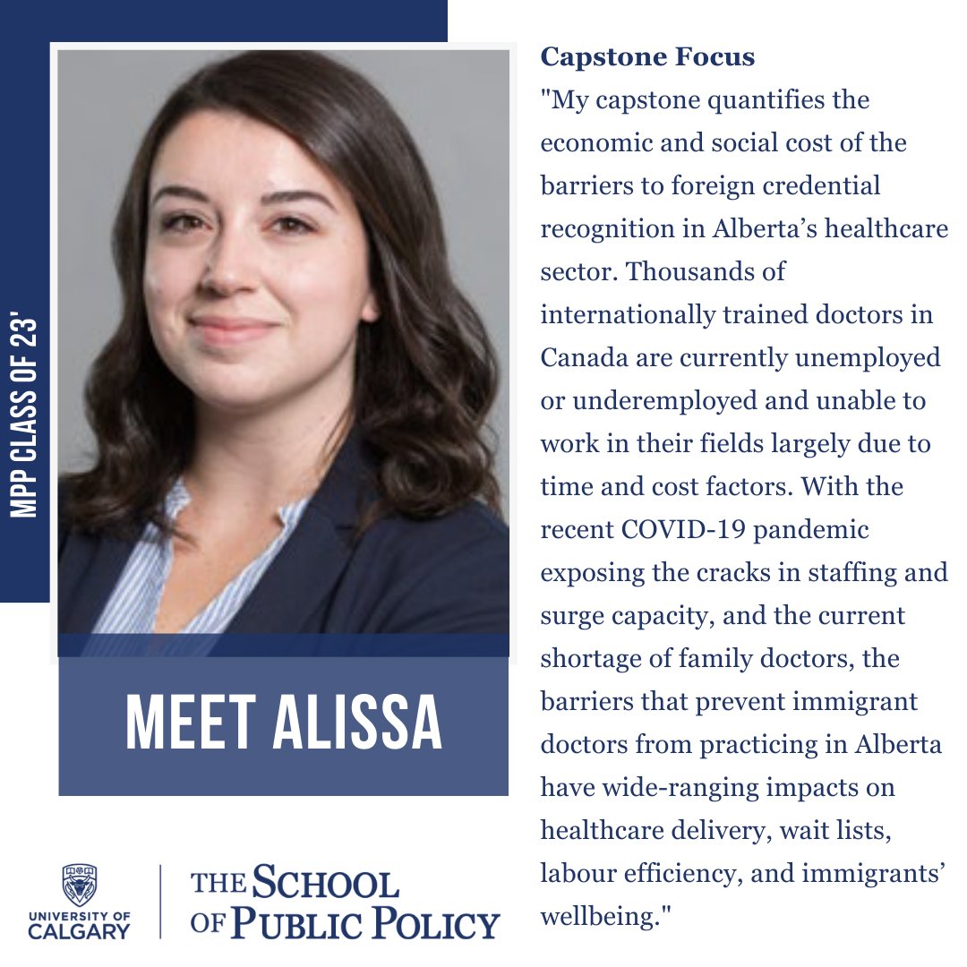 Meet Alissa, a member of the Master of Public Policy cohort. Her capstone investigates the economic and social cost of the barriers to foreign credential recognition in Alberta's healthcare sector. Learn more about her capstone &amp; decision to pursue the MPP. 
<a href="/policy_school/">School of Public Policy</a>