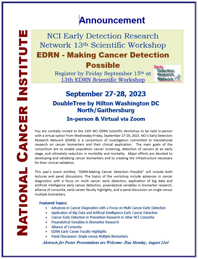 Announcing: the NCI Early Detection Research Network 13th Scientific Workshop: EDRN-Making Cancer Detection Possible. Register by Friday September 15th at bit.ly/440tZMp @NCIprevention #EDRNSCIWK #EDRN_Science