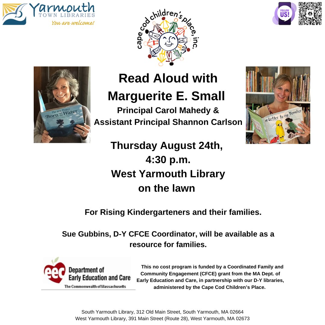 Join us for two special Read Aloud Storytimes on August 24th for Rising Kindergarteners and their families! 

Station Ave Assistant Principal at the South Yarmouth Library at 10:30 a.m.

Marguerite E. Small Principal &amp; Assistant Principal at West Yarmouth Library at 4:30 p.m.