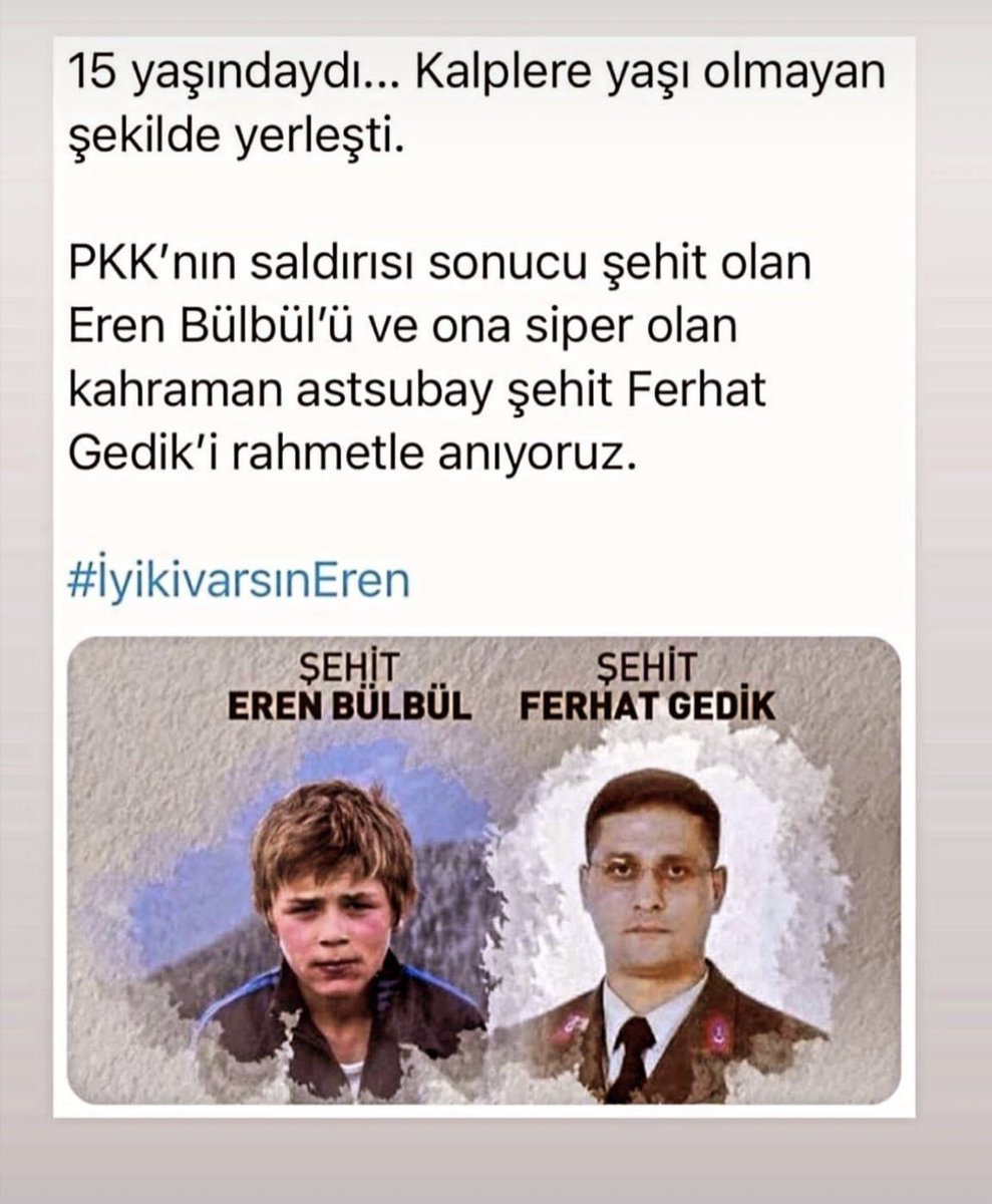 İyi ki varsın Eren..🇹🇷

Bundan tam 6 yıl önce teröristler tarafından şehit edilen #ErenBülbül’ü şehadetinin yıl dönümününde rahmetle ve minnetle yad ediyorum.
Yaşı küçük yüreği büyük Eren, seni hiç unutmayacağız. Mekanın cennet olsun. 

Kahramanlar can verir, yurdu yaşatmak için