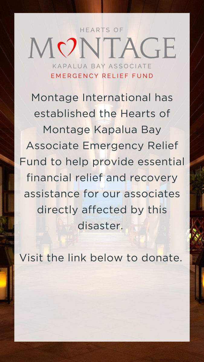 Montage International has established the Hearts of Montage Kapalua Bay Associate Emergency Relief Fund to help provide essential financial relief and recovery assistance for our associates directly affected by this disaster. Donate here: bit.ly/47vLt5Y
