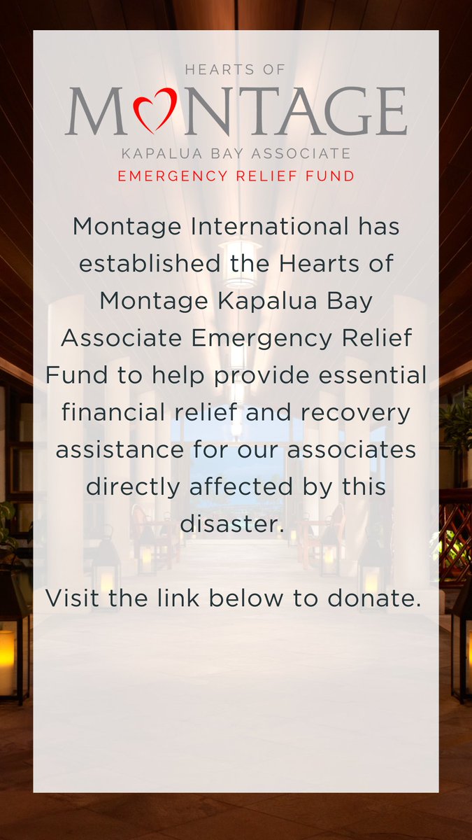 Montage International has established the Hearts of Montage Kapalua Bay Associate Emergency Relief Fund to help provide essential financial relief and recovery assistance for our associates directly affected by this disaster.

Donate here: bit.ly/47vLt5Y