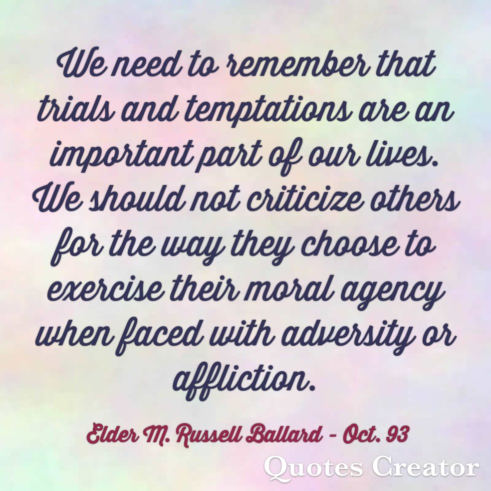 BabyBackSaint's tweet photo. We all react differently to trials and temptations. #LatterDaySaint #OnAJourney #TwitterStake #GeneralConference #GenConf #Oct93 #ElderBallard #Trials #Temptation https://t.co/N99gpgGrVA
