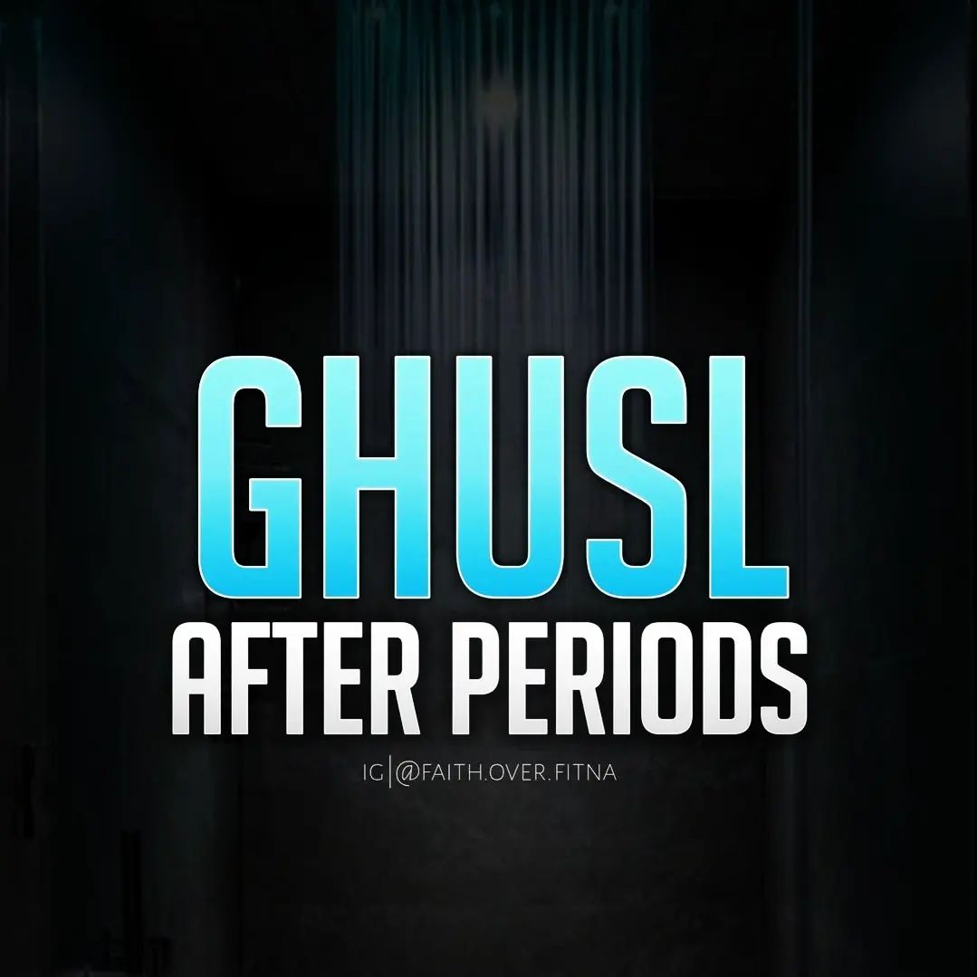 ☆》 GHUSL AFTER PERIODS. 

☆》 MUST READ 📚
