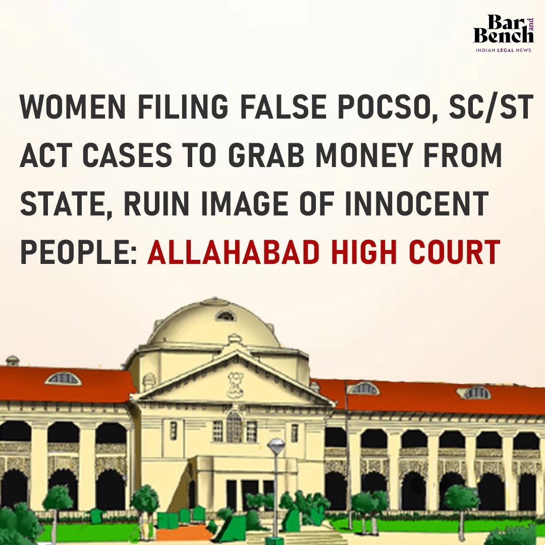 Women filing false POCSO, SC/ST Act cases to grab money from State, ruin image of innocent people: Allahabad High Court Read more here: tinyurl.com/2eu379vn
