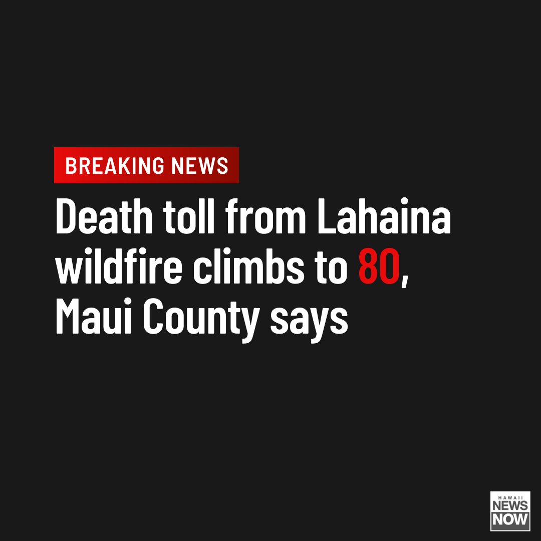 HawaiiNewsNow's tweet photo. #BREAKING: Death toll in the devastating Lahaina wildfire soars to 80: https://t.co/0G562yu1PJ #HINews #HNN https://t.co/dYT6J8P6SY